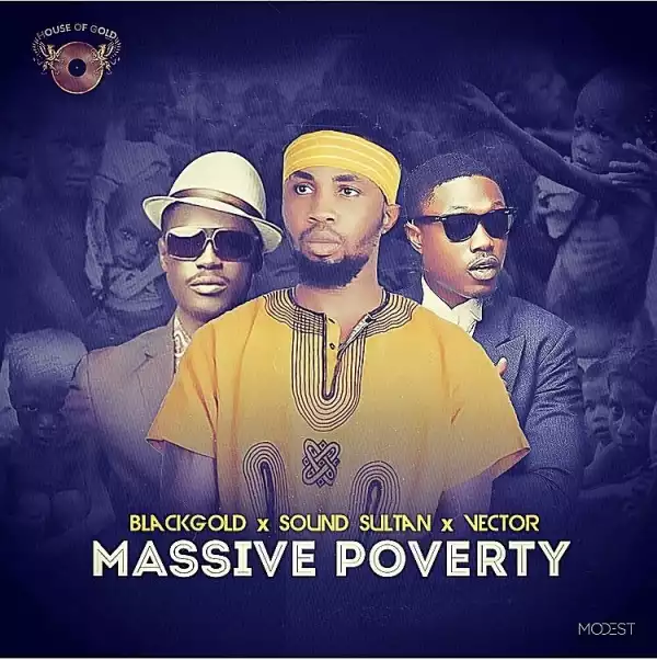 BlackGold - “Massive Poverty” ft. Vector & Sound Sultan